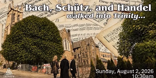 Bach, Sch\u00fctz, and Handel Sunday