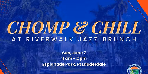 Chomp & Chill at Riverwalk Jazz Brunch