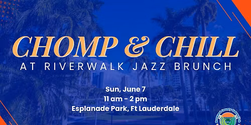 Chomp & Chill at Riverwalk Jazz Brunch