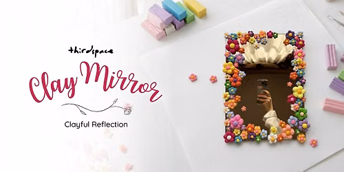 Clay Mirror Workshop