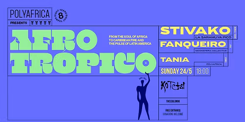 \ud83c\udf34 AFROTR\u00d3PICO w\/ STIVAKO\u2022FANQUEIRO\u2022TANIA @Kotetsi, Thessaloniki