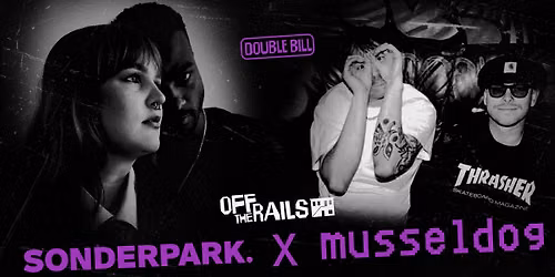 Off the Rails #2: Sonderpark & Musseldog