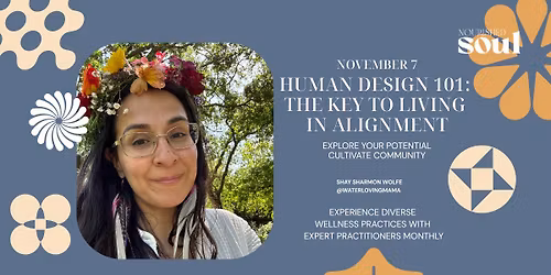 Wellness Workshop Series: Human Design 101: The Key to Living in Alignment