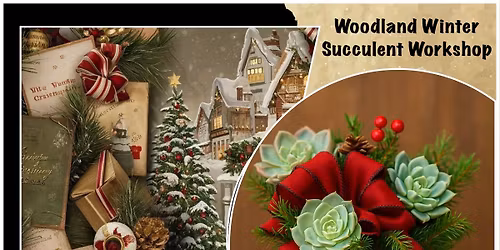 Woodland Winter Succulent Workshop