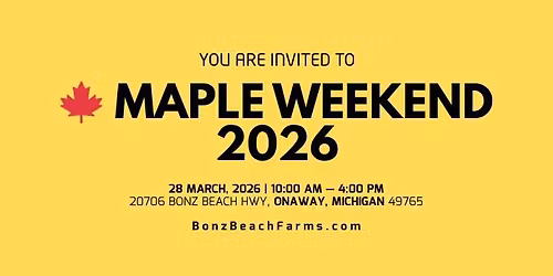 \ud83c\udf41 Maple Weekend 2026 @ Bonz Beach Farms
