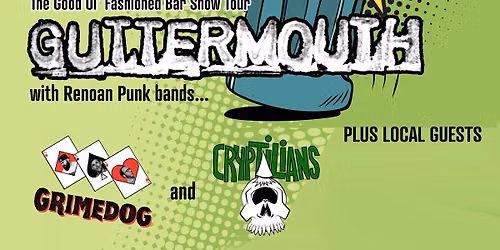 GUTTERMOUTH w\/ Renoan Punk Bands CRYPTILIANS and GRIMEDOG