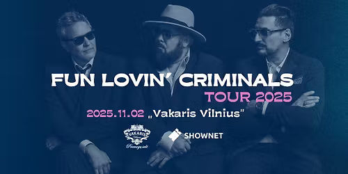 Fun Lovin' Criminals - A Matter of Time World Tour | Vilnius