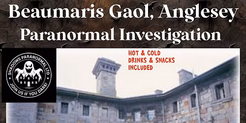 Beaumaris Gaol, Anglesey - Paranormal Investigation