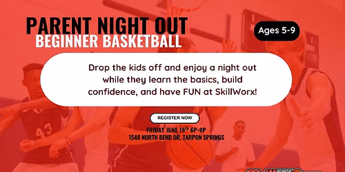 Parent Night Out - Beginner Basketball!