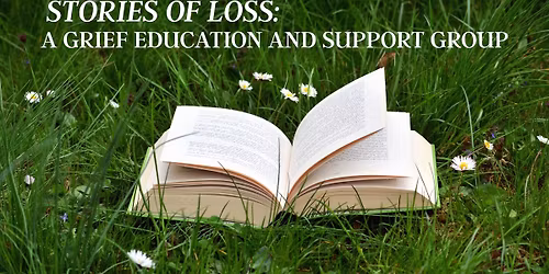 Stories of Loss: A Grief Education and Support Group