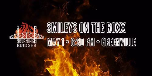 Burning Bridges at Smileys on the Roxx \ud83d\udd25