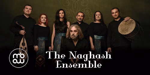 The Naghash Ensemble - Russell Hill Rogers Musical Evenings