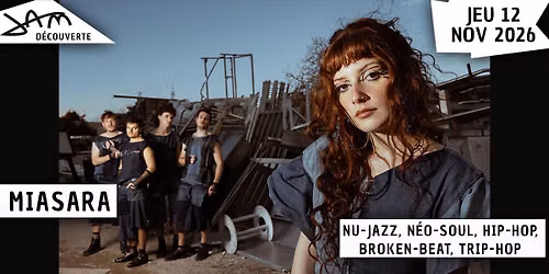 MIASARA (Nu-jazz, N\u00e9o-soul, Hip-hop, Broken-Beat, Trip-hop) au JAM
