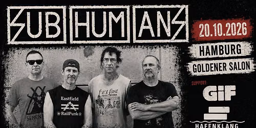 Subhumans + support: GiF \/\/ Hamburg - Hafenklang - Goldener Salon