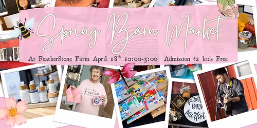 Spring Barn Market at FeatherStone Farm