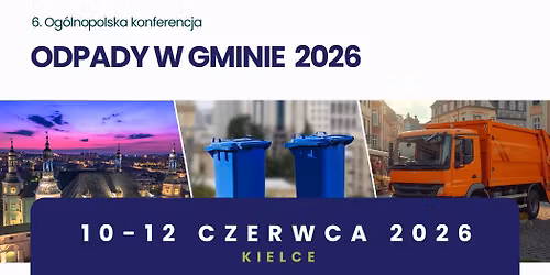 6. Og\u00f3lnopolska konferencja ODPADY W GMINIE 2026