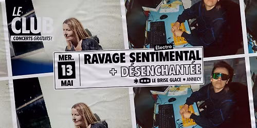 Ravage Sentimental + D\u00e9senchant\u00e9e au Brise Glace