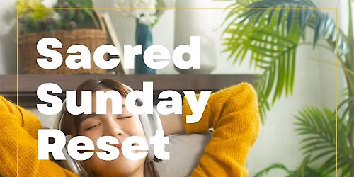Sacred Sunday Reset
