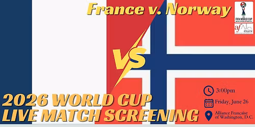 2026 World Cup Live Match Screening: France v. Norway - June 26, 3:00pm