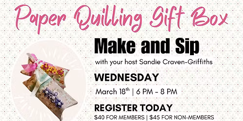 Paper Quilling Gift Box Make & Sip