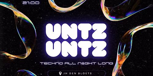 UNTZ UNTZ @ DEN BLOETS