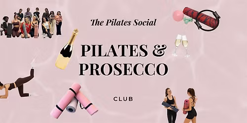 PILATES & PROSECCO - Pilates & New friends!