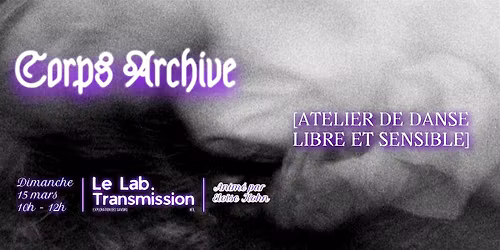 CORPS ARCHIVE \u2013 Atelier de danse libre et accessible