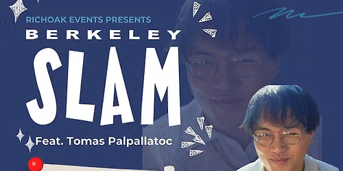 The Berkeley Slam Ft. Tomas Palpallatoc