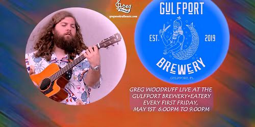Greg Woodruff Live every first Friday at the Gulfport Brewery + Eatery 6pm to 9pm!