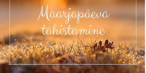 Maarjap\u00e4eva t\u00e4histamine Juurus