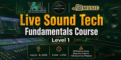 MANILA: LIVE SOUND TECH FUNDAMENTALS COURSE (LST1)AUDIO SYSTEMS|PATCHING|MIXERS|ROUTING|TROUBLESHOOT