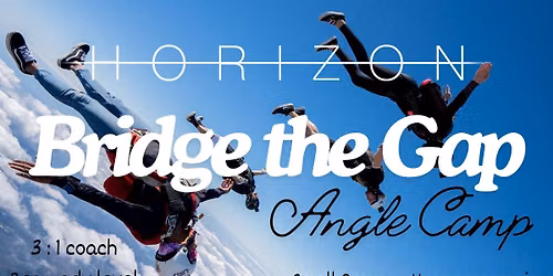 Team Horizon: Bridge the Gap Angle Camp - Sept 2026