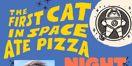 The First Cat in Space Ate Pizza Night with Shawn Harris