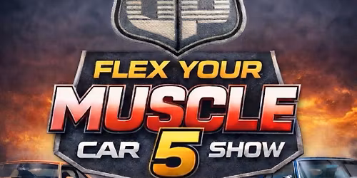 Flex Your Muscle 5 Car Bike and Truck Show