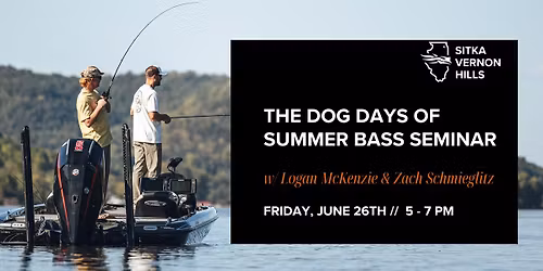 THE DOG DAYS OF SUMMER BASS SEMINAR