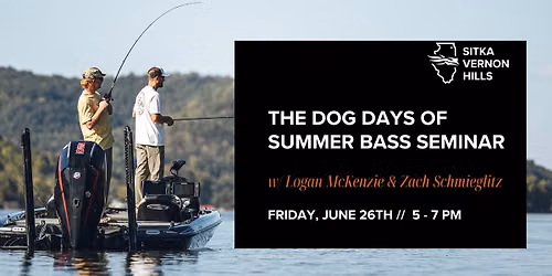 THE DOG DAYS OF SUMMER BASS SEMINAR