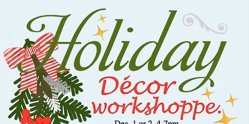 Holiday Decor Workshoppe