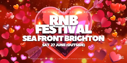 RNB Festival Brighton (Horizon Club) Sat 27 June (Seafront Outside + Inside))