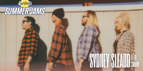 Surfside Summer Jams: Sydney Sleadd & The Swarm