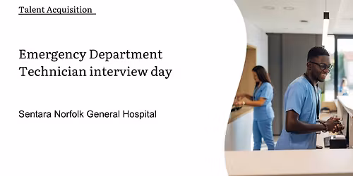 Interview day for Emergency Department Technicians at Sentara Norfolk General Hospital