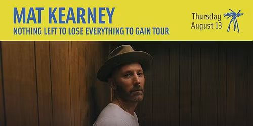 Mat Kearney - Nothing Left To Lose Everything To Gain Tour