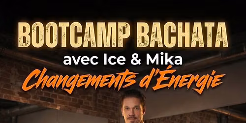 BOOTCAMP BACHATA - CHANGEMENT D\u2019\u00c9NERGIE !!!