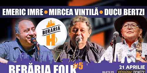 Ber\u0103ria Folk #5: Emeric Imre, Mircea Vintil\u0103 \u0219i Ducu Bertzi