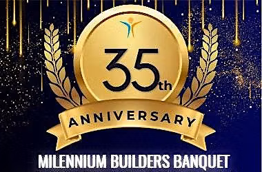 35th Annual Millennium Builders Awards