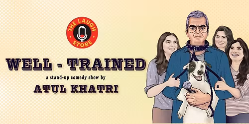 Well Trained-A Standup Comedy Show by Atul Khatri