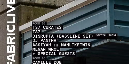 FABRICLIVE: TS7, Disrupta, DJ PANTHA, LU.RE, ASSIYAH + more