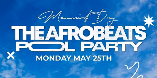 THE AFROBEATS POOL PARTY - THE STATLER HOTEL - MEMORIAL DAY