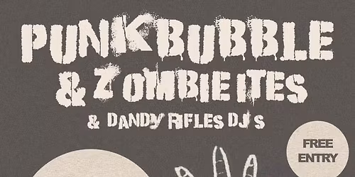 Punk Bubble + Zombie\u2019ites