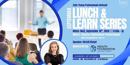 Tyler Young Professionals Network September Lunch & Learn