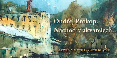 Ond\u0159ej Prokop: N\u00e1chod v akvarelech